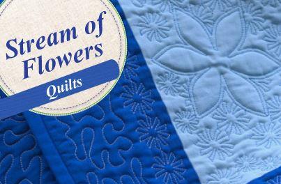 Stream of Flowers Quilts