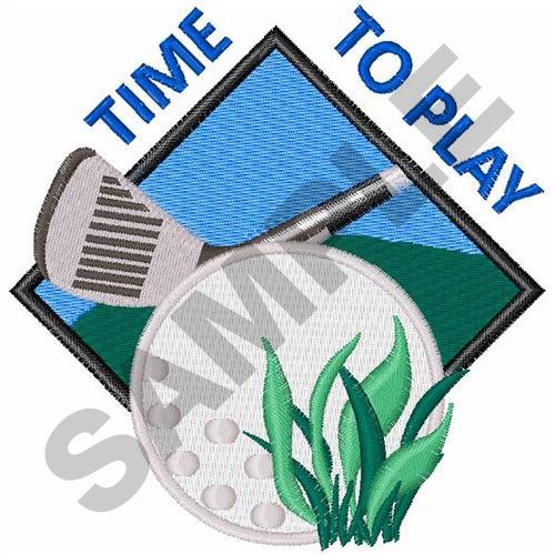 TIME TO PLAY GOLF Embroidery Design