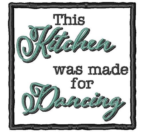Kitchens Are For Dancing Embroidery Design